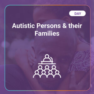 One Day Autistic Persons and their Families — In-Person